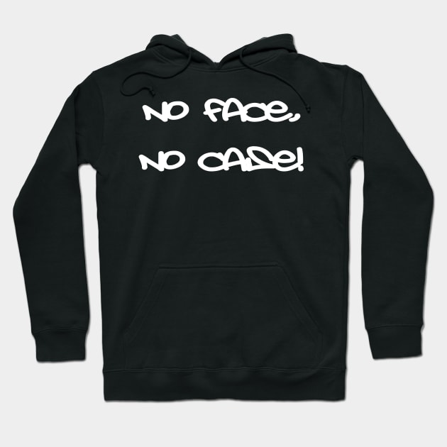 No face, no case Hoodie by RichieDuprey